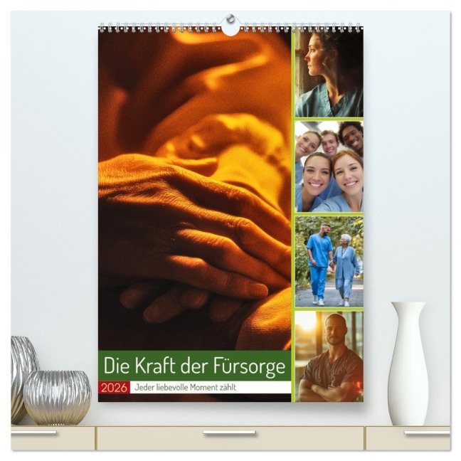 Die Kraft der Fürsorge (hochwertiger Premium Wandkalender 2026 DIN A2 hoch), Kunstdruck in Hochglanz - Steffen Gierok-Latniak