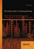 Cover-Bild zum Titel 'Elf schwere Jahre in Hamburg-Harburg: Pastor Krieter und die Kirchengemeinde St. Franz-Josef in den Jahren 1923 bis 1934' von 'Ulrich Krieter'