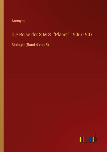 Die Reise der S.M.S. "Planet" 1906/1907 - Anonym