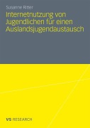 Cover-Bild zum Titel 'Internetnutzung von Jugendlichen für einen Auslandsjugendaustausch' von 'Susanne Ritter'