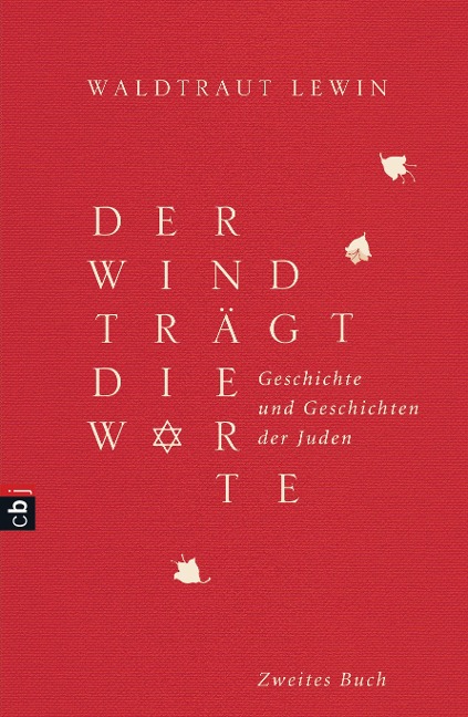 Der Wind trägt die Worte - Geschichte und Geschichten der Juden von der Neuzeit bis in die Gegenwart - Waldtraut Lewin