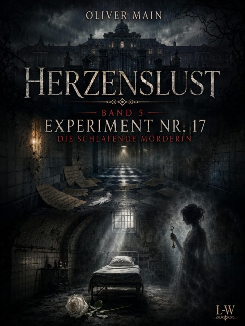 Herzenslust - Band 5 - Experiment Nr. 17 - Die schlafende Mörderin - Oliver Main