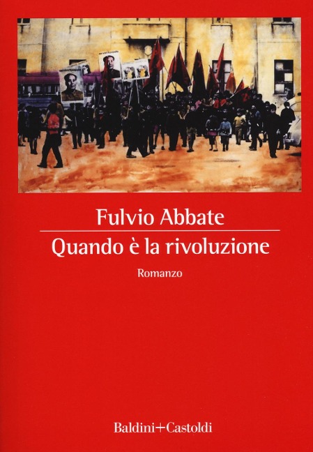 Quando è la rivoluzione - Fulvio Abbate