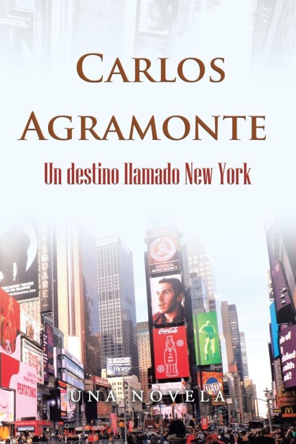 Un Destino Llamado New York - Carlos Agramonte