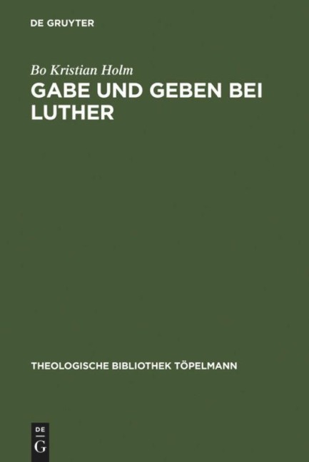Gabe und Geben bei Luther - Bo Kristian Holm