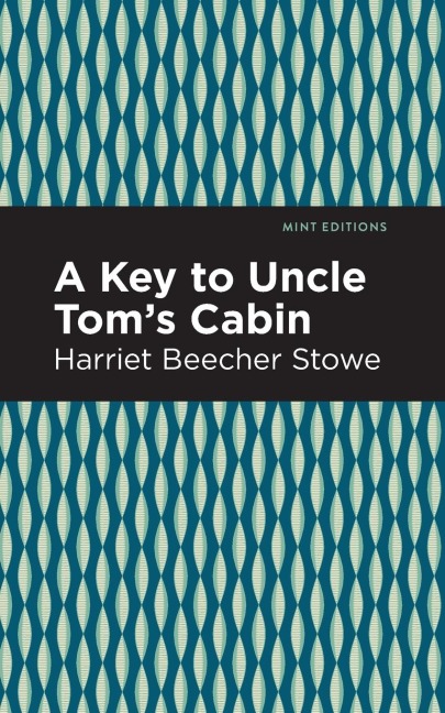 A Key to Uncle Tom's Cabin - Harriet Beecher Stowe