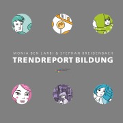 Cover-Bild zum Titel 'Trendreport Bildung' von 'Monia Ben Larbi, Stephan Breidenbach'