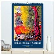 Bekanntes auf Surreal (hochwertiger Premium Wandkalender 2026 DIN A2 hoch), Kunstdruck in Hochglanz - Ulrich Suess
