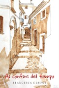 Cover-Bild zum Titel 'Ai confini del tempo' von 'Francesca Cerone'