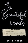 All the Beautiful Words - Colin J Cohen
