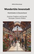 Cover-Bild zum Titel 'Wundertüte Innenstadt' von 'Wilfried Weisenberger'
