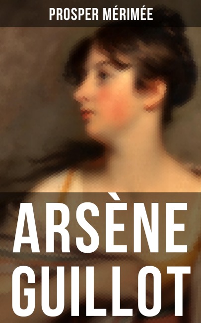 Arsène Guillot - Prosper Mérimée