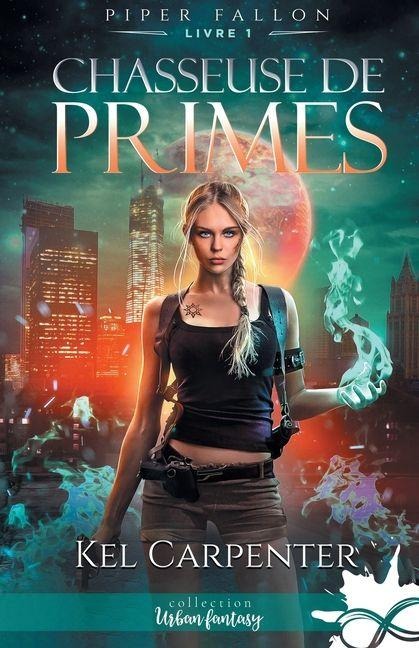 Chasseuse de primes - Kel Carpenter