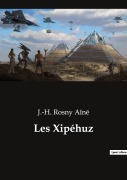 Cover-Bild zum Titel 'Les Xipéhuz' von 'J. -H. Rosny Aîné'