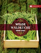 Cover-Bild zum Titel 'Wilde Waldküche' von 'Linda Louis'