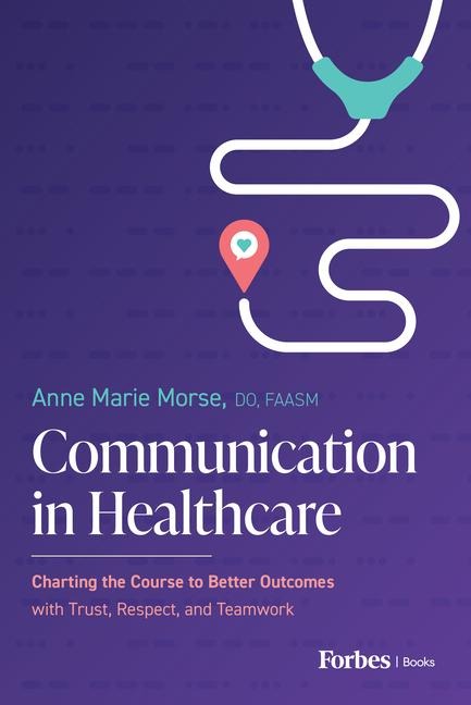 Communication in Healthcare - Anne Marie Morse