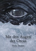 Cover-Bild zum Titel 'Mit den Augen der Orcas' von 'Doris Thomas'