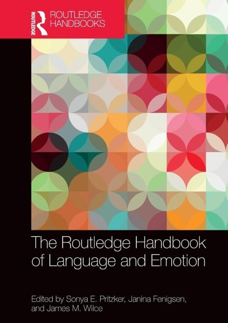 The Routledge Handbook of Language and Emotion - 