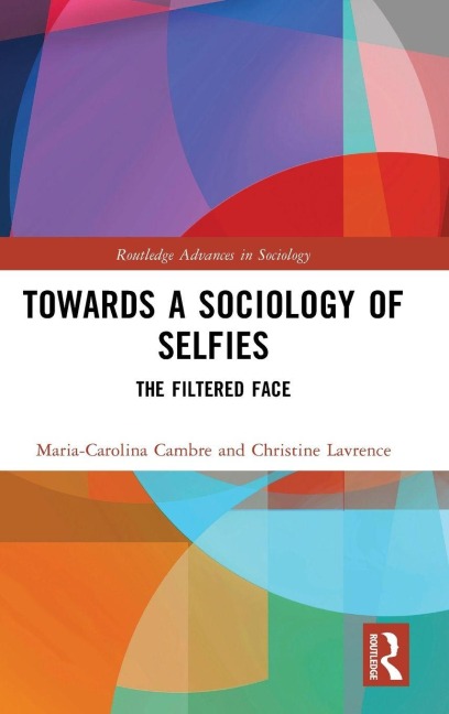 Towards a Sociology of Selfies - Maria-Carolina Cambre, Christine Lavrence