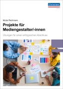 Cover-Bild zum Titel 'Projekte für Mediengestalter' von 'Nicole Rechmann'