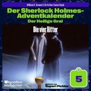 Cover-Bild zum Titel 'Die vier Ritter (Der Sherlock Holmes-Adventkalender: Der Heilige Gral, Folge 5)' von 'Arthur Conan Doyle, William K. Stewart'