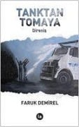 Tanktan Tomaya Direnis - Faruk Demirel