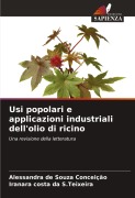 Cover-Bild zum Titel 'Usi popolari e applicazioni industriali dell'olio di ricino' von 'Alessandra de Souza Conceição, Iranara Costa Da S. Teixeira'