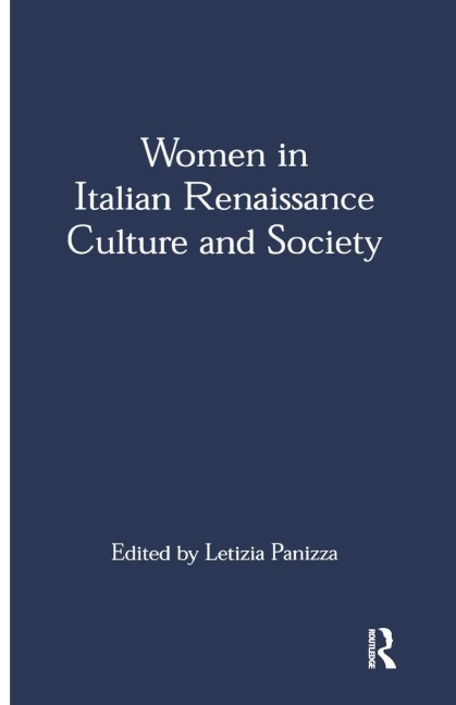 Women in Italian Renaissance Culture and Society - Letizia Panizza