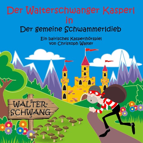 Der Walterschwanger Kasperl in Der gemeine Schwammerldieb - Christoph Walter