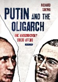Cover-Bild zum Titel 'Putin and the Oligarch' von 'Richard Sakwa'