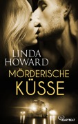 Cover-Bild zum Titel 'Mörderische Küsse' von 'Linda Howard'
