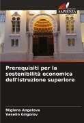Cover-Bild zum Titel 'Prerequisiti per la sostenibilità economica dell'istruzione superiore' von 'Miglena Angelova, Veselin Grigorov'