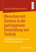 Cover-Bild zum Titel 'Menschen mit Demenz in der partizipativen Entwicklung von Technik' von 'Manuela Weidekamp-Maicher'