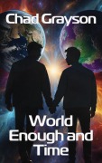 Cover-Bild zum Titel 'World Enough and Time' von 'Chad Grayson'