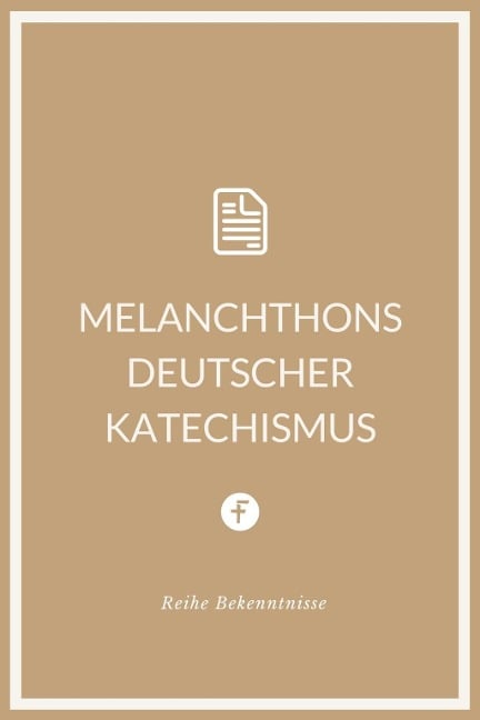 Melanchthons deutscher Katechismus - Philipp Melanchthon