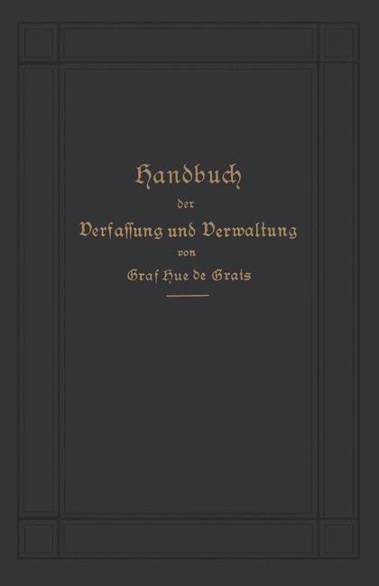 Handbuch der Verfassung und Verwaltung in Preußen und dem Deutschen Reiche - Robert Achille Friedrich Hermann Hue De Grais