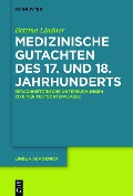 Medizinische Gutachten des 17. und 18. Jahrhunderts - Bettina Lindner