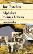 Cover-Bild zum Titel 'Alphabet meines Lebens' von 'Juri Rytchëu'