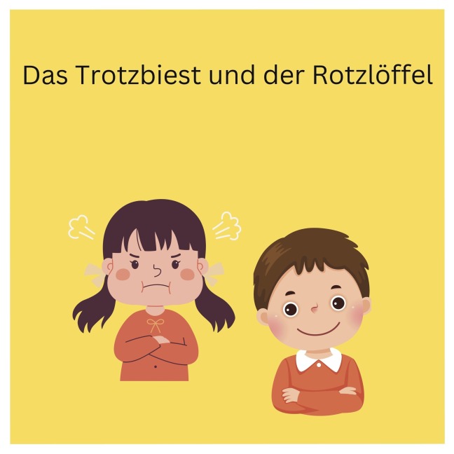 Das Trotzbiest und der Rotzlöffel - Jan-Dirk Platek