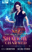 Shadow Charmed (Misfit Magic Academy, #1) - C. S. Churton