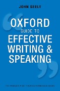 Cover-Bild zum Titel 'Oxford Guide to Effective Writing and Speaking' von 'John Seely'