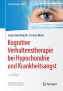 Cover-Bild zum Titel 'Kognitive Verhaltenstherapie bei Hypochondrie und Krankheitsangst' von 'Gaby Bleichhardt, Florian Weck'