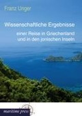 Cover-Bild zum Titel 'Wissenschaftliche Ergebnisse einer Reise in Griechenland und in den jonischen Inseln' von 'Franz Unger'