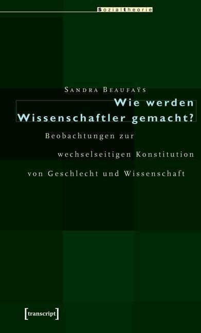 Wie werden Wissenschaftler gemacht? - Sandra Beaufaÿs