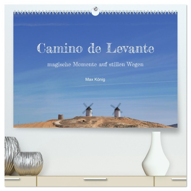 Camino Levante - magische Momente auf stillen Wegen (hochwertiger Premium Wandkalender 2026 DIN A2 quer), Kunstdruck in Hochglanz - Max König
