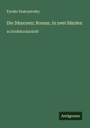 Cover-Bild zum Titel 'Die Dämonen; Roman, In zwei Bänden' von 'Fyodor Dostoyevsky'