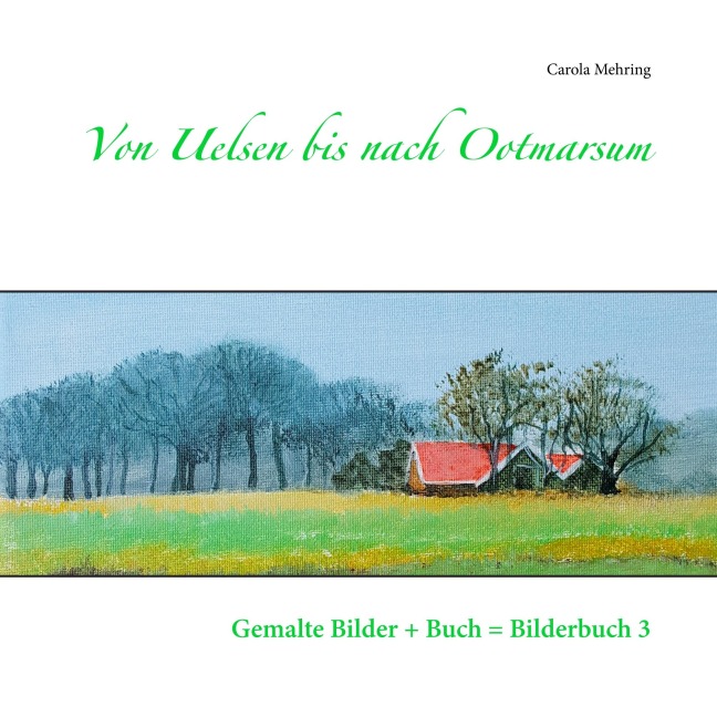 Von Uelsen bis nach Ootmarsum - Carola Mehring