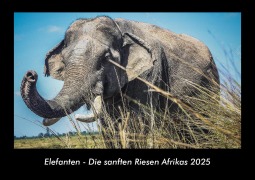 Cover-Bild zum Titel 'Elefanten - Die sanften Riesen Afrikas 2025 Fotokalender DIN A3' von 'Tobias Becker'