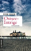 Cover-Bild zum Titel 'Ostsee-Intrige' von 'Peter Scheer'