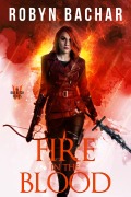 Cover-Bild zum Titel 'Fire in the Blood (Bad Witch, #4)' von 'Robyn Bachar'